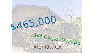 $465,000 Aromas home for sale on 2020-10-08 (334 Carpenteria Rd, CA, 95004)