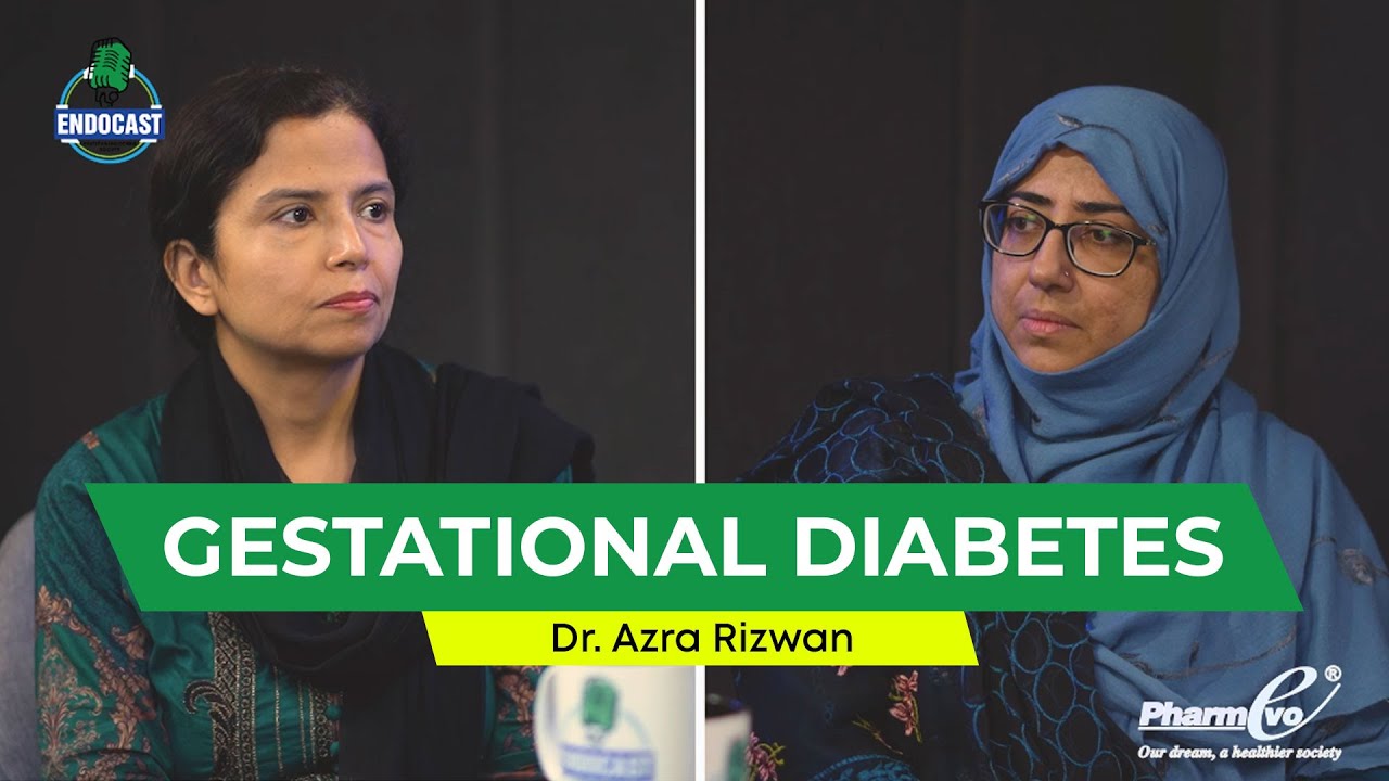 Gestational Diabetes | Dr. Azra Rizwan | EndoCast 8 | Season 2 - YouTube