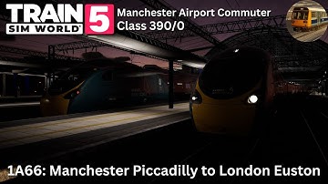 Class 390 Pendolino to London Euston!! (1A66) | Train Sim World 5
