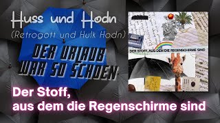 HUSS HODN - Der Urlaub war so schön [Der Stoff, aus dem die Regenschirme sind]