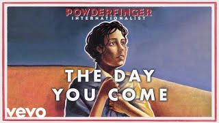 Powderfinger - The Day You Come (Official Audio)