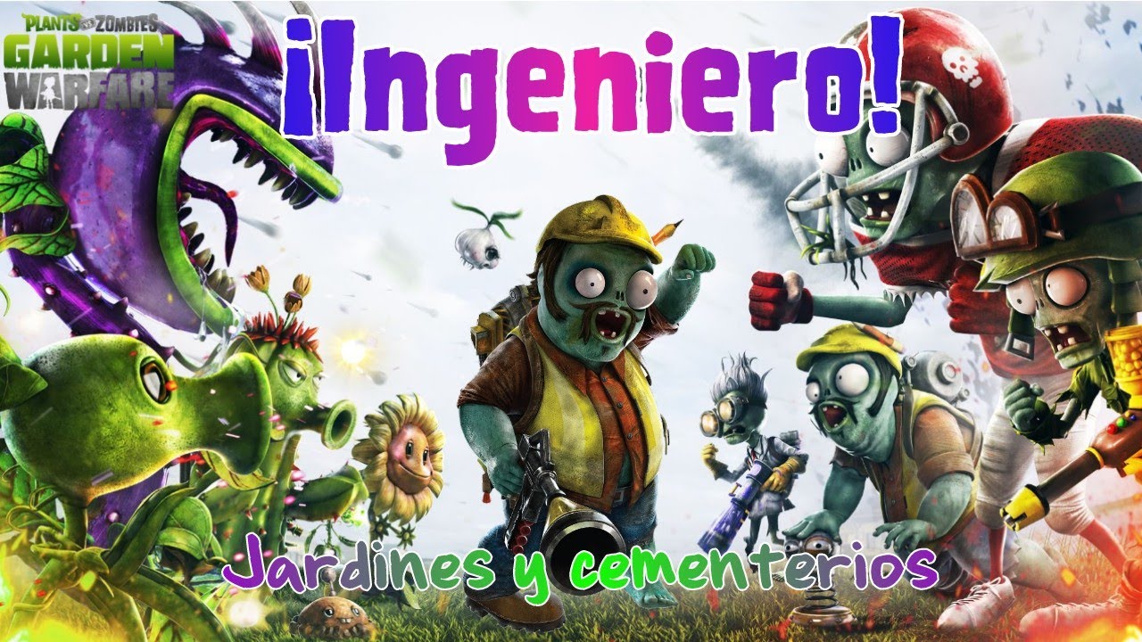 Ingeniero / Jardines y cementerios | Plants vs Zombies Garden Warfare ...