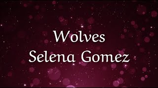 Selena Gomez, Marshmello - Wolves (Lyrics)|Perfect Drops