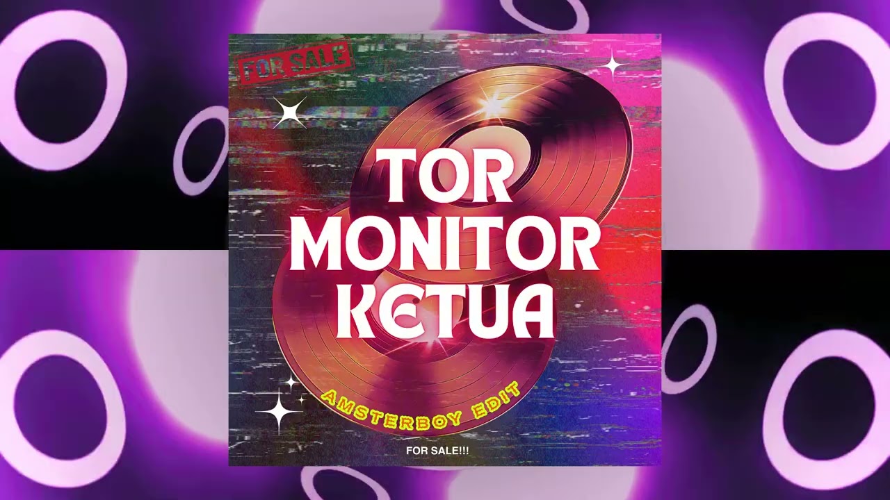 TOR MONITOR KETUA - AMSTERBOY EDIT 