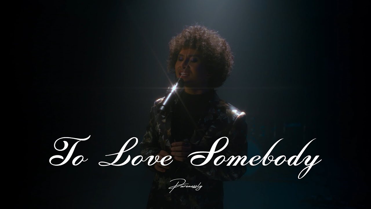 To Love Somebody - The Bee Gees cover by Purenessly