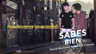 DAVID MARTÍNEZ - SABES BIEN FT. GERSON CÁZARES (LYRIC VIDEO)