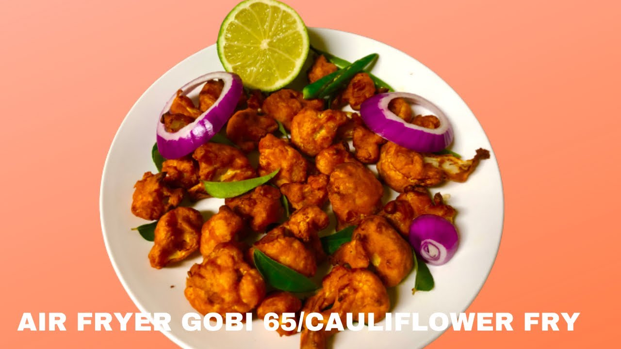 Air Fryer Gobi 65 Crispy Cauliflower Fry in Air Fryer Air Fryer