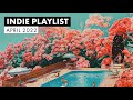 New Indie Music | April 2022 Playlist