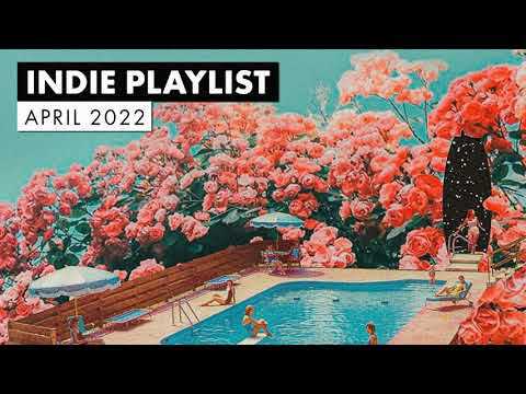 New Indie Music | April 2022 Playlist