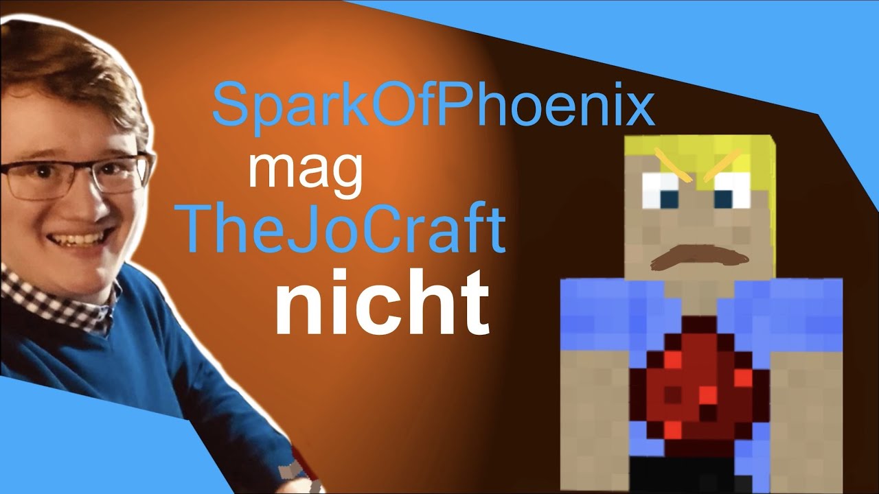 Sparkofphoenix Mag Thejocraft Nicht Youtube Kacke Youtube