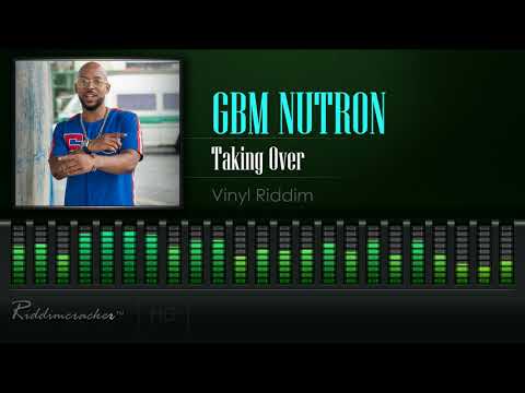 GBM Nutron - Taking Over (Vinyl Riddim) [2018 Soca] [HD]
