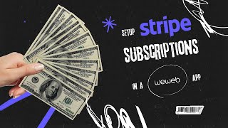 How to Implement Stripe Subscriptions in a WeWeb app