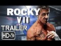 Rocky VII [HD] Trailer - Sylvester Stallone Rocky Returns (Fan Made)