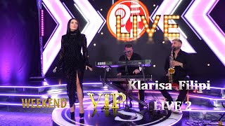 Klarisa Filipi -  LIVE  KOLAZH (Official Video 4K ) Weekend Vip