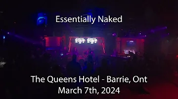 Essentially Naked - The Queens Hotel - Barrie - March 7th, 2024