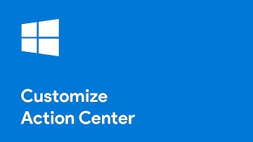 Windows 10 : Customize Action Center