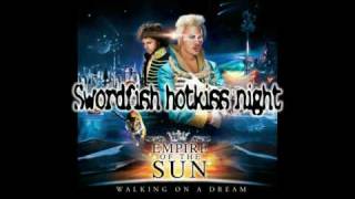 Empire of the sun - Swordfish hotkiss night