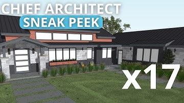Chief Architect X17 Sneak Peek: New Features, 3D Tools, and Project Enhancements