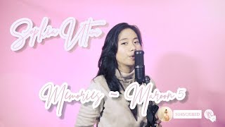 Memories - Maroon 5  (Cover)  by Sophia Utami