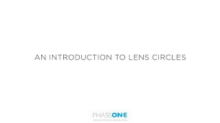 Support | An Introduction to Lens Circles | Phase One