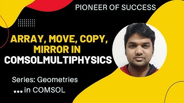 Array, Move, Copy, Mirror in COMSOL