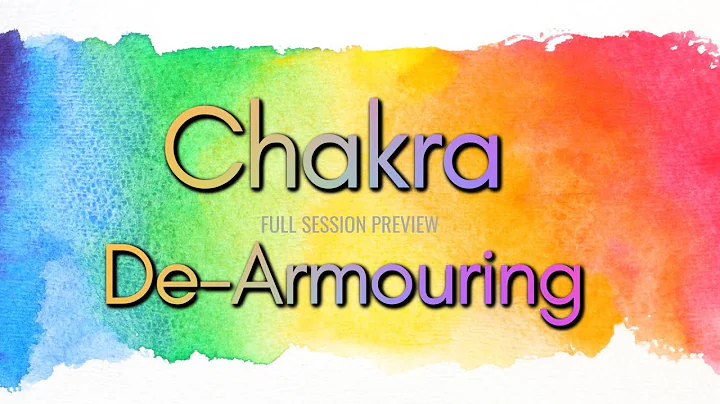 Chakra De-Armouring ::: Full session Preview