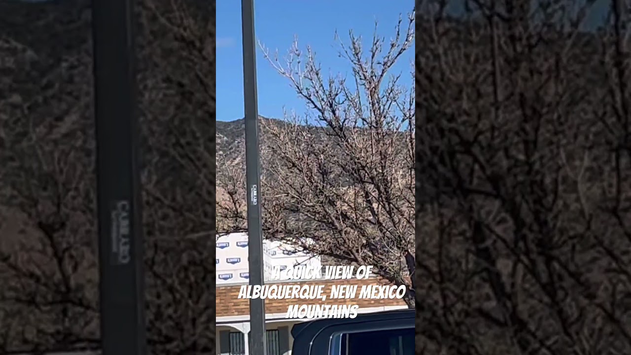 A quick view of Albuquerque, New Mexico mountains