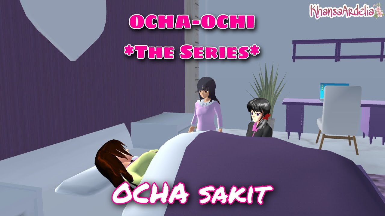 OCHA SAKIT || #51 OCHA-OCHI THE SERIES || DRAMA SAKURA SCHOOL SIMULATOR