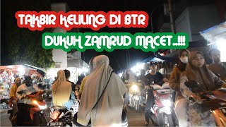 TAKBIR KELILING DI BTR | DUKUH ZAMRUD MACET MENJELANG LEBARAN
