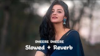 Dheere Dheere (Slowed + Reverb) Shilpa Rao DEVARA