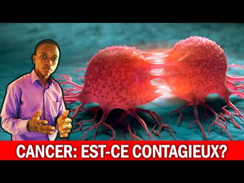 LE CANCER EST-IL CONTAGIEUX? (Dr Eyetemou Miguel, Pharmacien)