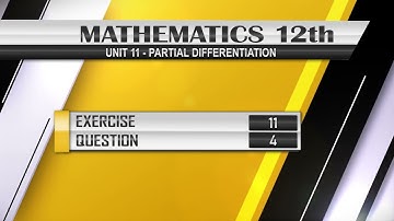 NEW Math 12th EXERCISE 11 Q.4 | PARTIAL DIFFERENTIATION  #partial_differentiation