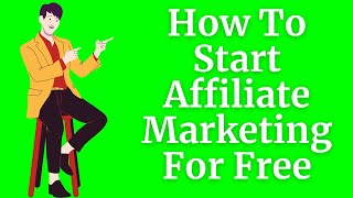 How To Be An Affiliate Marketer For Free In 2021 | How To Start Affiliate Marketing For Beginners