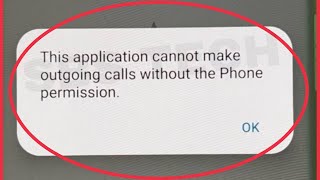 Fix This application cannot make outgoing calls without the phone permission Problem Solve