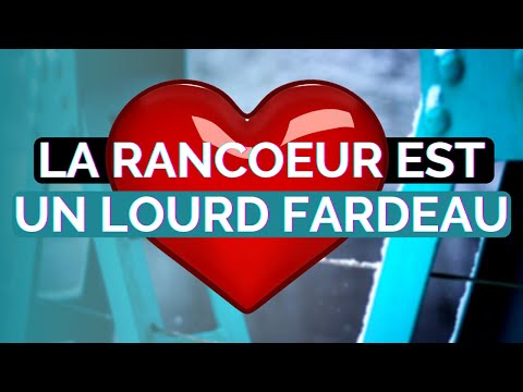 Vidéo: Rancœur. Quel Est Le Danger ?