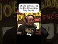 Shane Gillis &amp; Joe on the Mississippi Flag Design #jre #joerogan #shanegillis