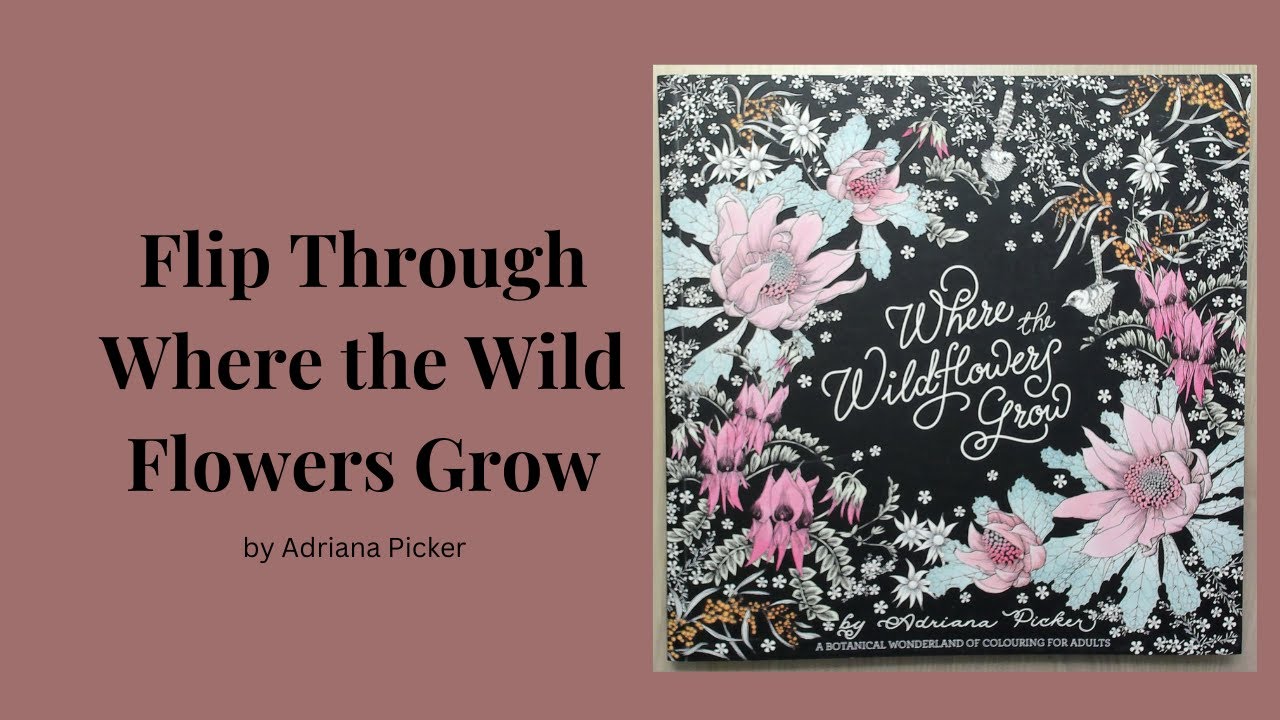 Where the wild flowers grow by Adriana Picker Flip through YouTube