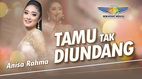 Tamu Tak Di Undang – Anisa Rahma  – NEW RYANT MUSICA