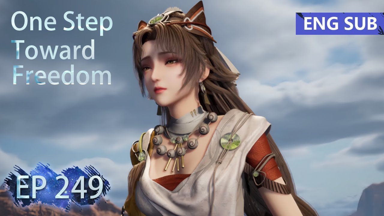 [Eng Sub] One Step Toward Freedom episode 249