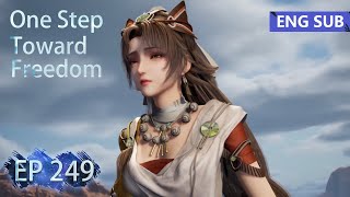 [Eng Sub] One Step Toward Freedom episode 249