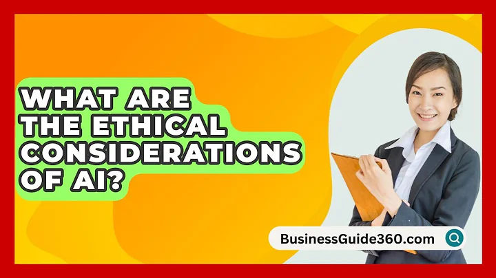 What Are The Ethical Considerations Of AI? - BusinessGuide360.com