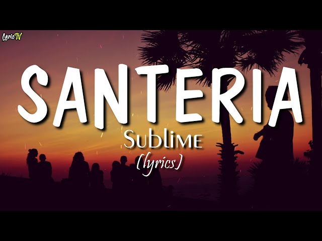 Santeria (lyrics) - Sublime class=