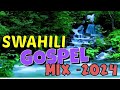 BEST Swahili Worship Mix 2024 | Apostle Zach | Heaven sound Songs| Danbless 2024 | Swahili Gospel