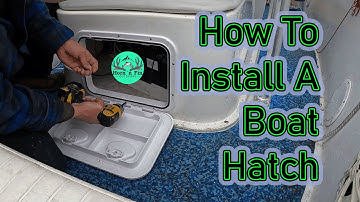 How To Install A Boat Hatch