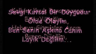Ben Senin Aşkına Layık Değilim...😥😥
