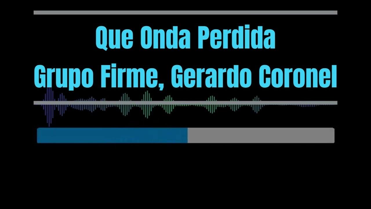 Karaoke Que Onda Perdida Grupo Firme, Gerardo Coronel YouTube
