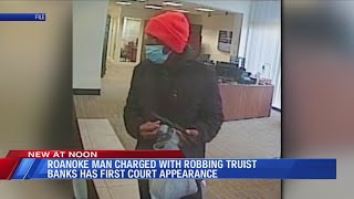 Roanoke man indicted for 2022 bank robbery makes first court appearance