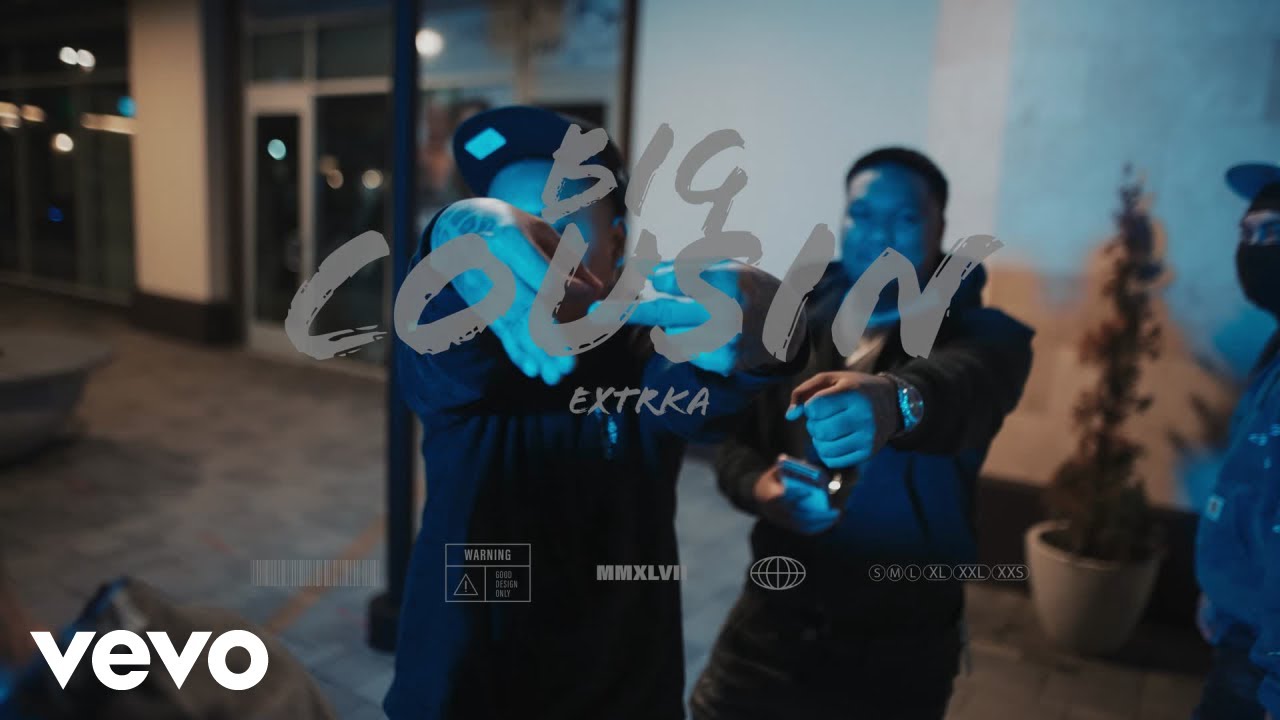 extrka - Big Cousin (Official Music Video)