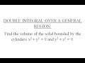 (Example) Double Integral over a General Region: Enclosed by Two Cylinders