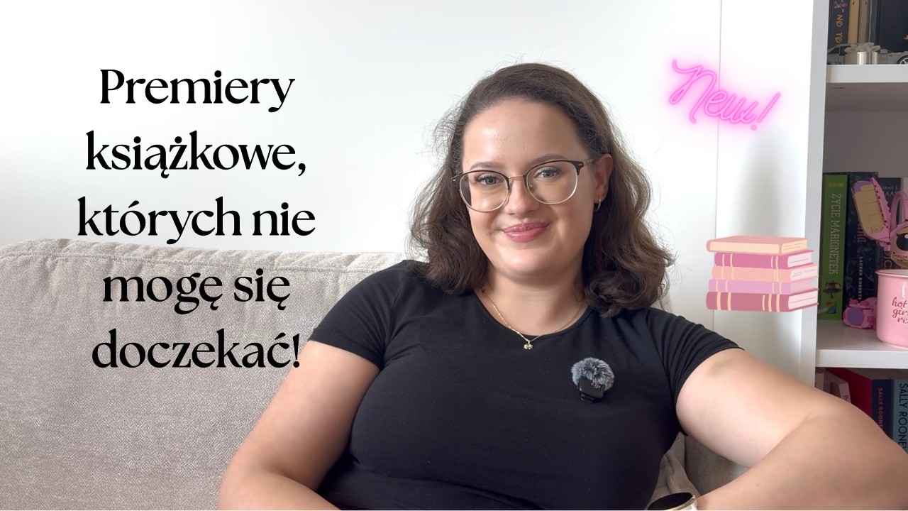 #34 Nowości, które już dopisuję do TBR, czyli premiery książkowe, których nie mogę się doczekać!